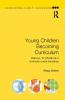 Young Children Becoming Curriculum