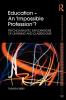 Education - An 'Impossible Profession'?