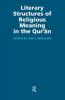Literary Structures of Religious Meaning in the Qu'ran