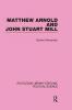 Matthew Arnold and John Stuart Mill (Routledge Library Editions: Political Science Volume 15)