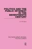 Politics and the Public Interest in the Seventeenth Century (RLE Political Science Volume 27)