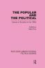 Popular and the Political Routledge Library Editions: Political Science Volume 43