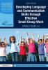 Developing Language and Communication Skills through Effective Small Group Work
