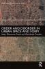 Order and Disorder in Urban Space and Form