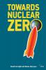 Towards Nuclear Zero