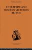 Enterprise and Trade in Victorian Britain