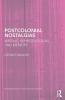 Postcolonial Nostalgias