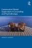 Constructive Clinical Supervision in Counseling and Psychotherapy