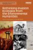 Rethinking Invasion Ecologies from the Environmental Humanities