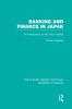 Banking and Finance in Japan (RLE Banking & Finance)