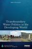 Transboundary Water Politics in the Developing World