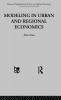 Modelling in Urban and Regional Economics