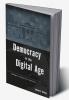 Democracy in the Digital Age
