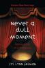 Never A Dull Moment