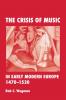 Crisis of Music in Early Modern Europe 1470--1530