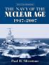 Navy of the Nuclear Age 1947–2007