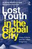 Lost Youth in the Global City