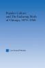 Popular Culture and the Enduring Myth of Chicago 1871-1968