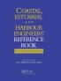 Coastal Estuarial and Harbour Engineer's Reference Book