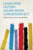 Legislative History: Saline Water Conversion Act