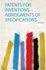Patents for Inventions. Abridgments of Specifications Volume 66