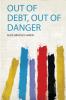 Out of Debt Out of Danger