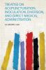 Treatise on Acupuncturation Inoculation Diversion and Direct Medical Administration