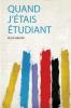 Quand J'Ã©tais Ã‰tudiant