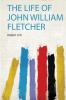 The Life of John William Fletcher