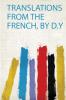 Translations from the French by D.Y