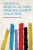 Louisville Medical Lectures from the Durrett Collection