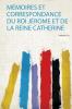 MÃ©moires Et Correspondance Du Roi JÃ©rome Et De La Reine Catherine Volume 5-6