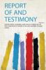 Report of and Testimony Volume 9