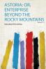 Astoria; Or Enterprise Beyond the Rocky Mountains Volume 1-2