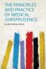 The Principles and Practice of Medical Jurisprudence