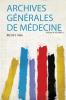 Archives GÃ©nÃ©rales De MÃ©decine Volume 6; Volume 8