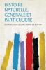 Histoire Naturelle GÃ©nÃ©rale Et ParticuliÃ¨re