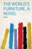 The World's Furniture a Novel