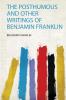 The Posthumous and Other Writings of Benjamin Franklin