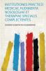 Institutiones Practico Medicae Rudimenta Nosologiae Et Therapiae Specialis Complectentes
