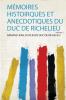 MÃ©moires Histoirques Et Anecdotiques Du Duc De Richelieu Volume 2