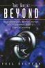 The Great Beyond: Higher Dimensions Parallel Universes and the Extraordinary Search for a Theory of Everything
