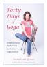 Forty Days of Yoga: Breaking Down the Barriers to a Home Yoga Practice