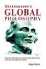 Shakespeare's Global Philosophy: exploring Shakespeare's nature-based philosophy in his sonnets plays and Globe