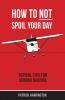 How Not To Spoil Your Day: Topical Tips for Aspiring Aviators