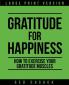 Gratitude for Happiness: How to Exercise your Gratitude Muscles: 1 (Inspiration)