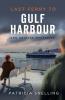 Last Ferry To Gulf Harbour: Ann Grieves Mysteries