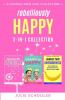 Rebelliously Happy 3-in-1 Collection: Rediscover Your Sparkle Crappy to Happy Embrace Your Awesomeness