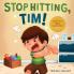 Stop Hitting Tim!