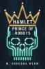 Hamlet Prince of Robots